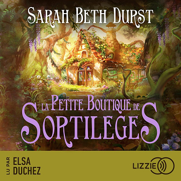 La Petite Boutique de sortilèges - Sarah Beth Durst (2026)
