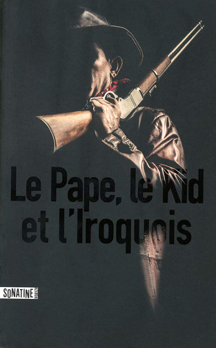 Le Pape, le Kid et l'Iroquois - Anonyme (2015)