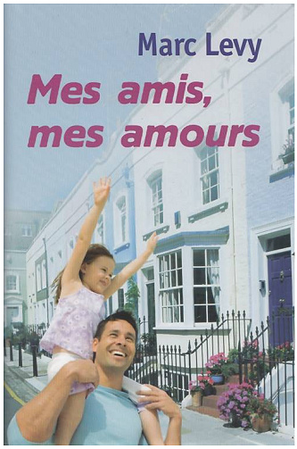 Mes amis, mes amours - Marc Levy (2006)
