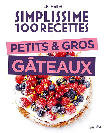 Simplissime 100 recettes Petits et gros gâteaux - Jean-François Mallet (2023)
