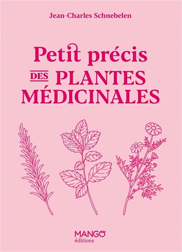 Petit précis des plantes médicinales - Jean-Charles Schnebelen (2024)