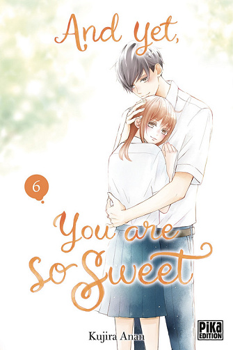 And Yet, You are so Sweet - Tome 06