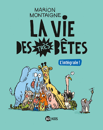 La vie des très bêtes - Intégrale