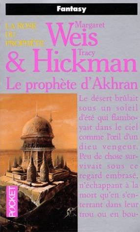 La Rose du prophète, tome 3 : Le Prophète d'Akhran - Margaret Weis, Tracy Hickman (1994)