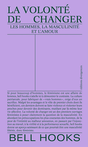 La volonté de changer: Les hommes, la masculinité et l'amour -  Bell Hooks (2021)
