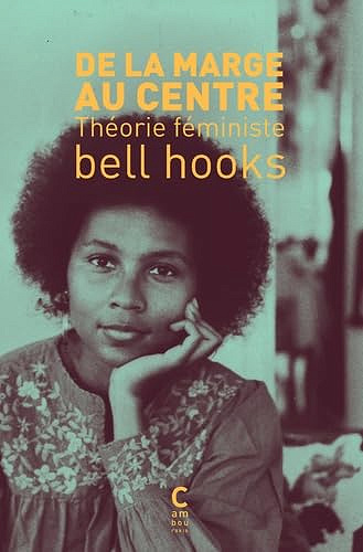 De la marge au centre - théorie féministe -  Bell Hooks (2024)