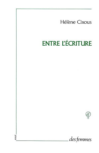 Entre l'écriture - Hélène Cixous (1986)