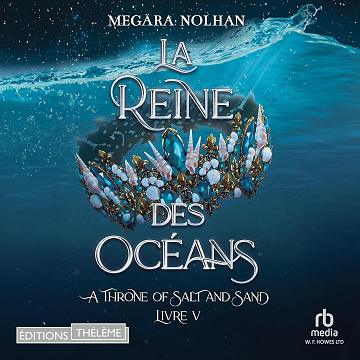 La Reine des océans - ATOSAS T5: A throne of Salt and Sand T5 - Megära Nolhan (2026)
