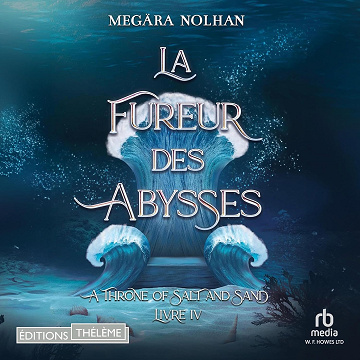 La Fureur des Abysses: A Throne of Salt and Sand 4 - Megära Nolhan (2026)