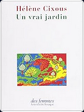 Un vrai jardin - Hélène Cixous (1998)