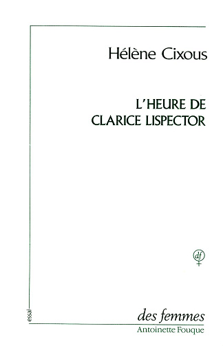 L'heure de Clarice Lispector -  Hélène Cixous (1989)