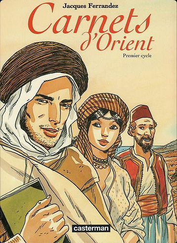 Carnets d'Orient Intégrale  12 Tomes. 5 Hors-Séries. 4 Recueils