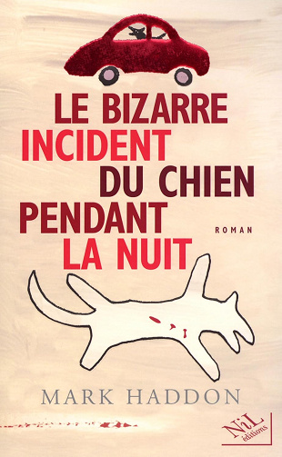 Le bizarre incident du chien pendant la nuit -  Mark Haddon (2012)