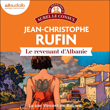Le Revenant d'Albanie: Les énigmes d'Aurel le Consul, Vol. 6 - Jean-Christophe Rufin (2025)