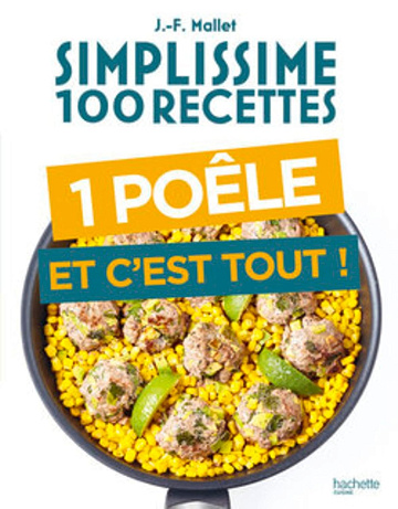 Simplissime 100 recettes Une poêle et c'est tout ! - Jean-François Mallet (2023)