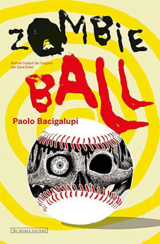 Zombie Ball - Paolo Bacigalupi (2014)