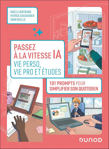 Maëlle Bertrand, Patrick Chataignier, Yann Ruello - Passez à la vitesse IA : vie pro, vie perso et études (2026)