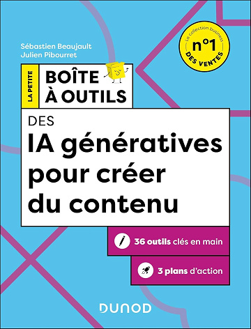 Sébastien Beaujault, Julien Pibourret - La Petite Boîte à Outils des IA génératives pour créer du contenu - 2e éd.: 35 outils clés en main et 3 plans d'action (2026)
