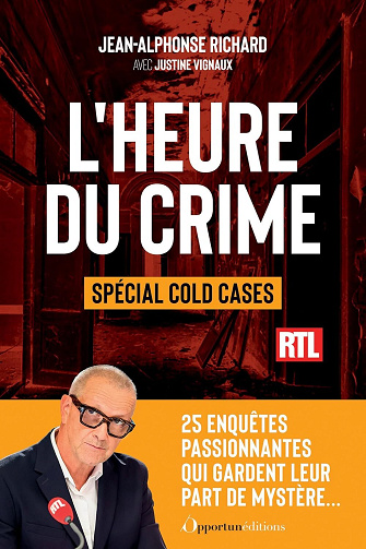 Jean-Alphonse Richard, Justine Vignaux - L'Heure du crime - Spécial cold cases (2025)