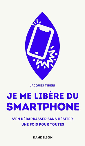 Jacques Tiberi - Je me libère du smartphon (2025)