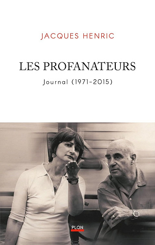 Jacques Henric - Les Profanateurs. Journal (1971 - 2015) (2025)