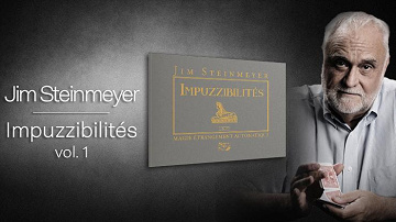 Jim Steinmeyer - Impuzzibilités - Vol 01 (2024)
