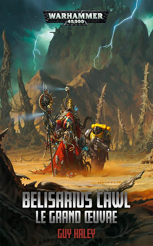 Warhammer 40 000 - Belisarius Cawl - Le Grand Oeuvre - Guy Haley (2020)