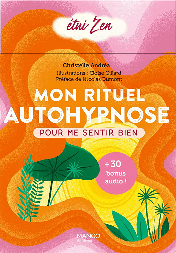 Mon rituel autohypnose : Pour me sentir bien - Christelle Andréa (2022)