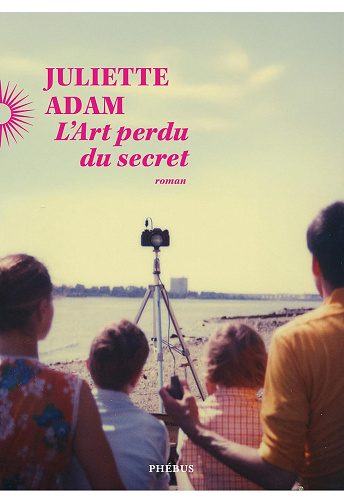 L'Art perdu du secret -  ADAM Juliette (2026)