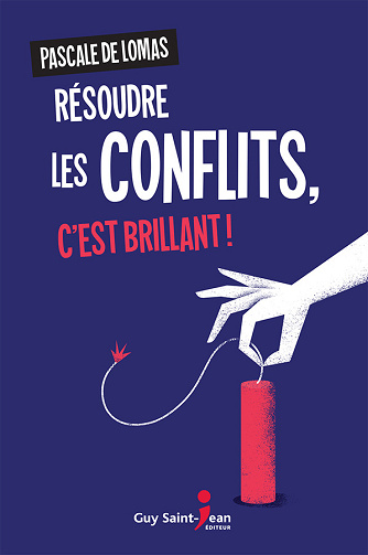 Résoudre les conflits, c'est brillant ! - Pascale De Lomas