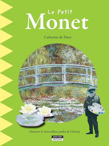 Le petit Monet: Un livre d'art amusant et ludique pour toute la famille ! (Happy museum ! t. 4) -  Catherine de Duve (2015)