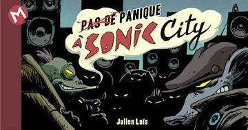 (Pas de) Panique à Sonic City - Julien Loïs (2011)