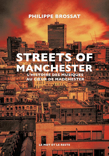 Philippe BROSSAT - Streets of Manchester: L'histoire des musiques au cœur de Madchester (2026)