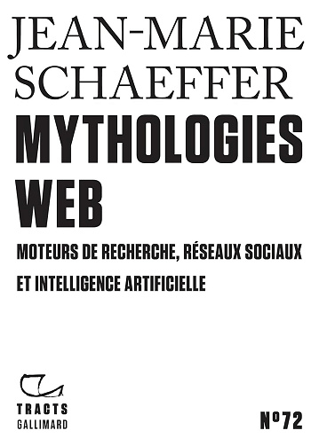 Jean-Marie Schaeffer - Tracts (N°72) - Mythologies web (2025)