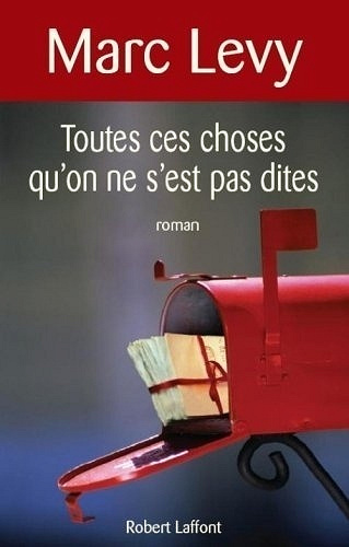 Toutes ces choses qu'on ne s'est pas dites - Marc Levy (2008)