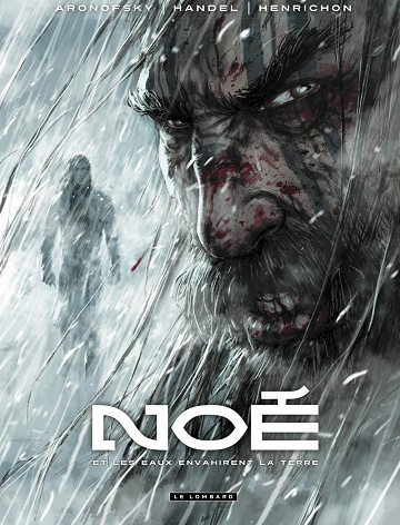 Noé Tome 3 Et Les Eaux Envahirent la Terre