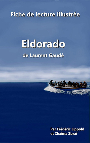 Fiche de lecture illustrée - "Eldorado", de Laurent Gaudé - Frédéric Lippold, Chaïma Zoraï (2018)