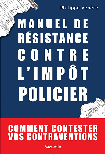 Philippe Vénère - Manuel de résistance contre l'impôt