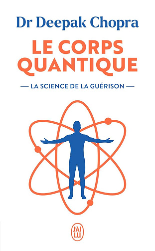 Deepak Chopra - Le corps quantique. La science de la guérison (2026)