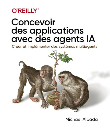 Michael Albada - Concevoir des applications avec des agents IA - Agents IA, guide pratique de déploiement (2026)