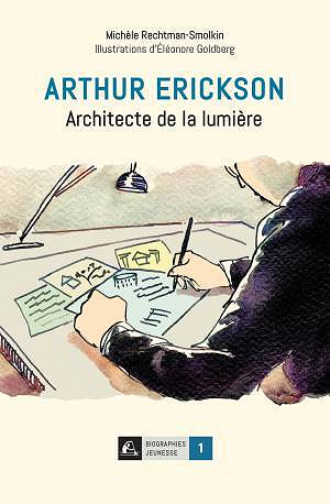 Michèle Rechtman‐Smolkin - Arthur Erickson (2026)