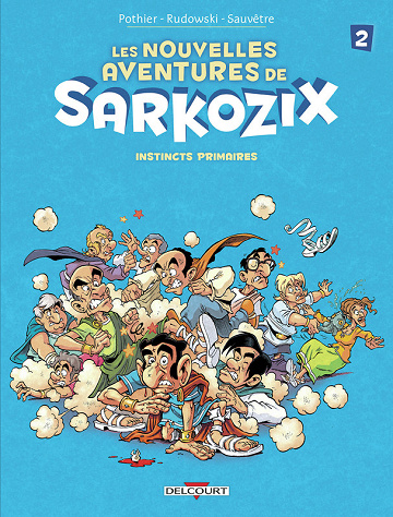 Les Nouvelles Aventures De Sarkozix - Tome 02 - Instincts primaires