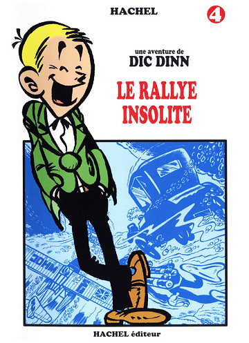 Une aventure de Dic Dinn - Tome 04 - Le rallye insolite