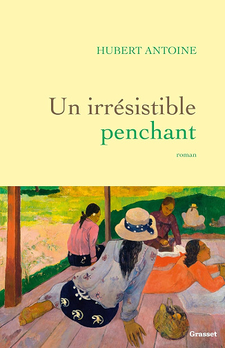 Un irrésistible penchant -  Hubert Antoine (2026)