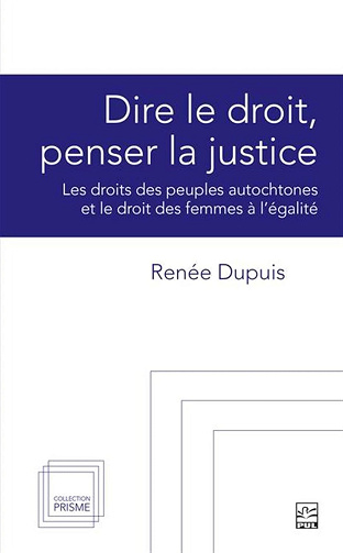 Renée Dupuis - Dire le droit, penser la justice. les droits des peuples (2026)