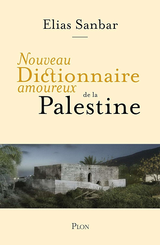 Elias Sanbar - Nouveau Dictionnaire amoureux de la Palestine (2026)