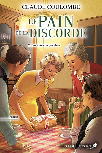 Des idées de grandeur: Le pain de la discorde -  Claude Coulombe (2026)
