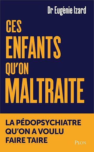 Eugénie Izard - Ces enfants qu'on maltraite - La pédopsychiatre qu'on a voulu faire taire (2026)