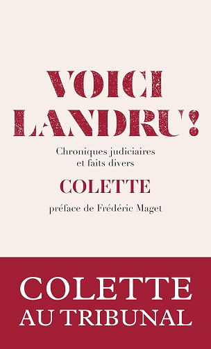 Colette - Voici Landru ! - Chroniques judiciaires et faits divers (Le domaine) (2026)