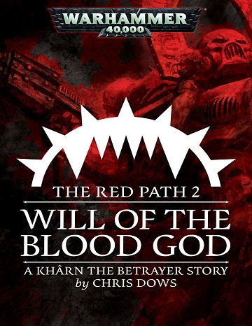 Warhammer 40 000 - Will Of The Blood - God Serie : The Red Path - Chris Dows (2016)